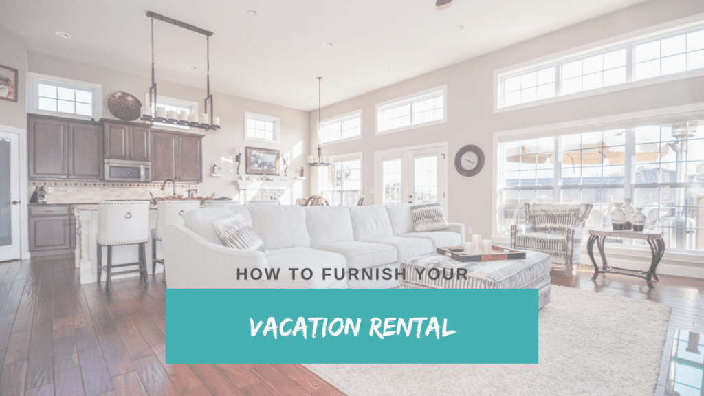 How to Furnish Your Vacation Rental - article banner