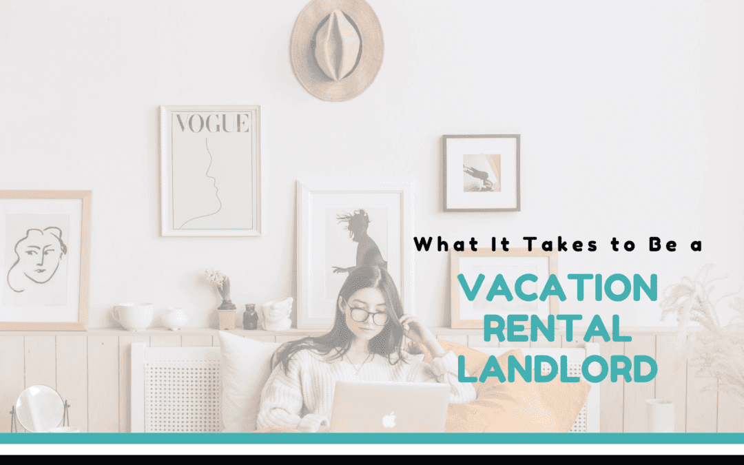 Know What It Takes to Be an Anna Maria Island Vacation Rental Landlord