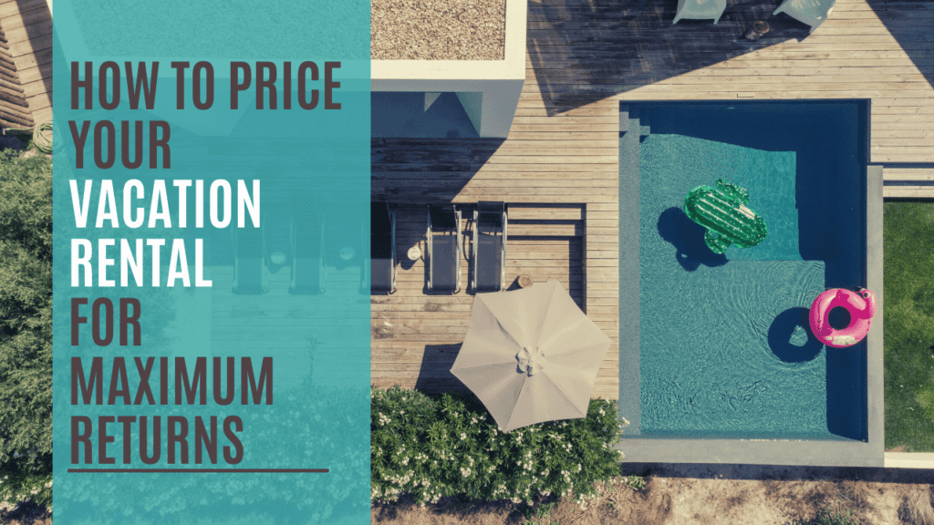 How to Price Your Vacation Rental for Maximum Returns - Article Banner