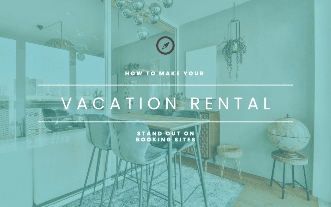How to Make Your Vacation Rental Stand Out on Booking Sites