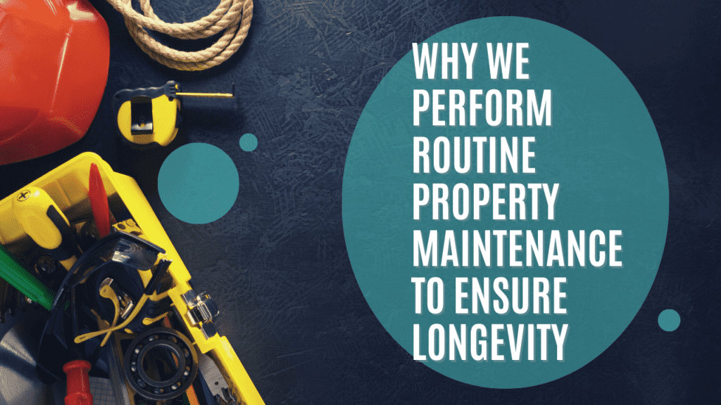 Why We Perform Routine Property Maintenance to Ensure Longevity - Article Banner