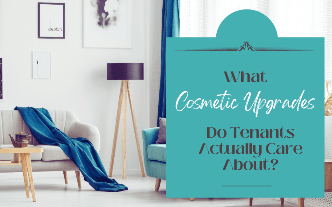 What Cosmetic Upgrades Do Tenants Actually Care About?