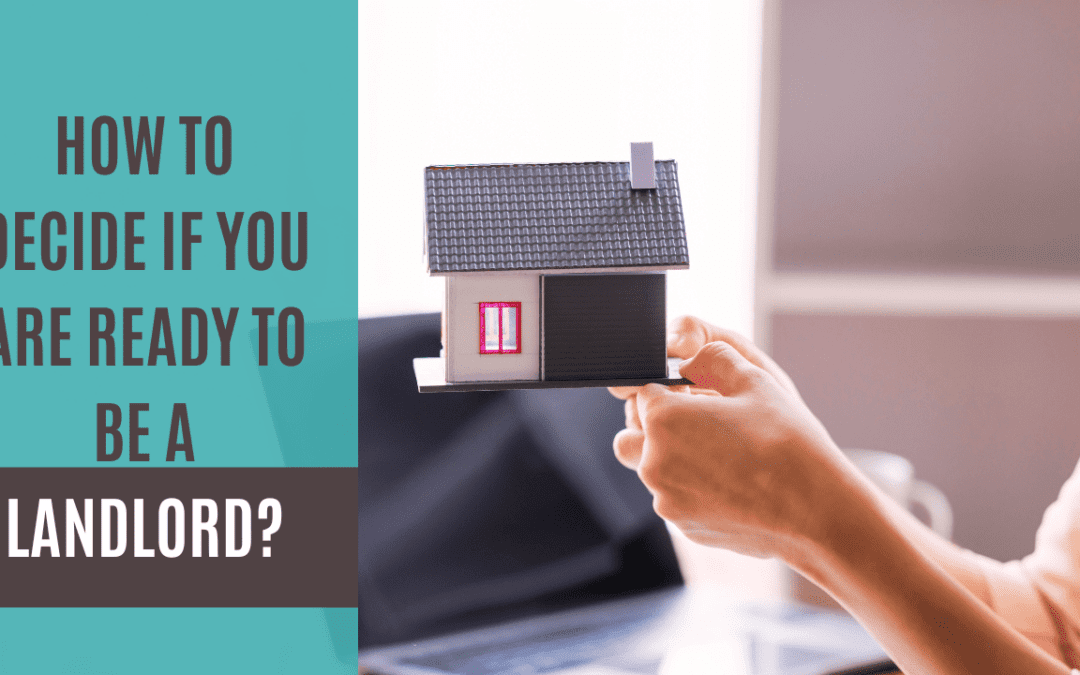 How to Decide if You Are Ready to be a Landlord?