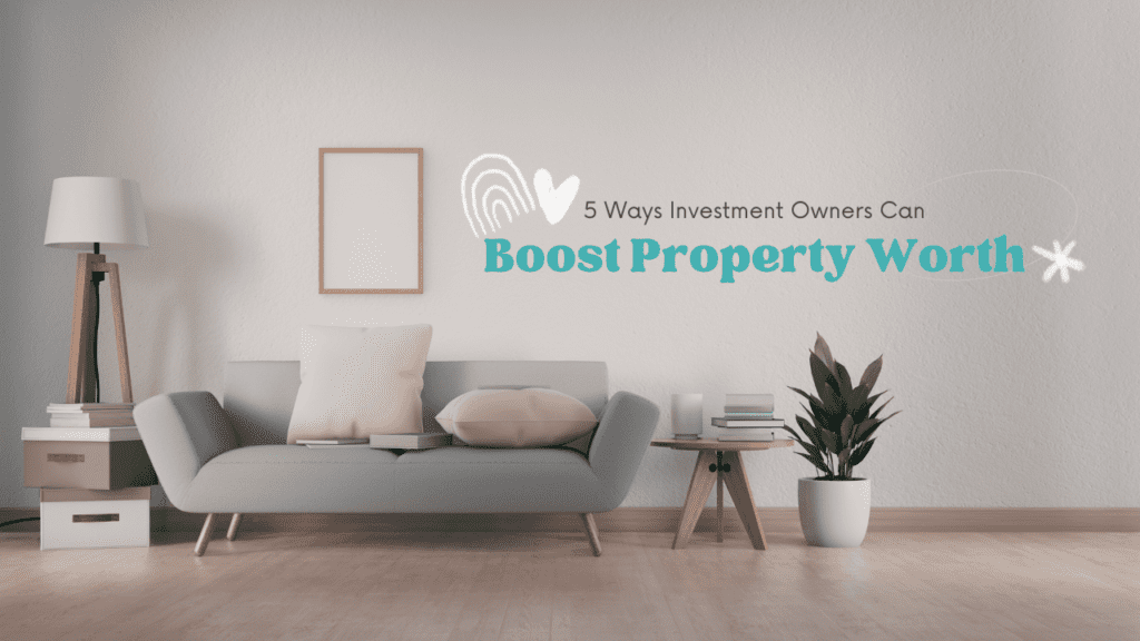 5 Ways Investment Owners Can Boost Property Worth - Article Banner
