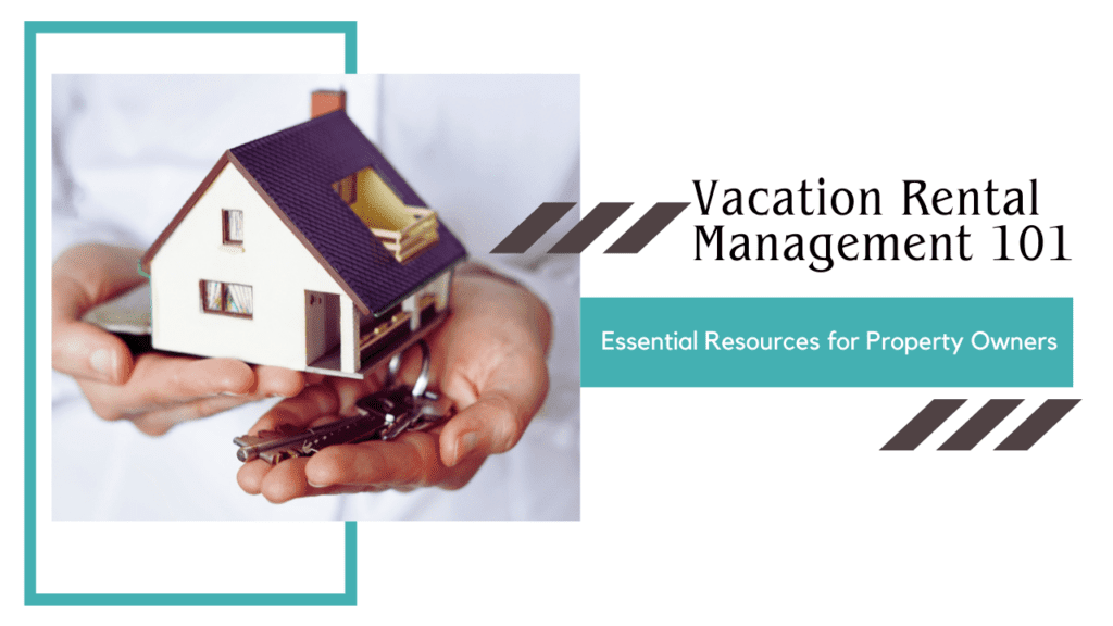 Vacation Rental Management 101: Essential Resources for Property Owners - Article Banner