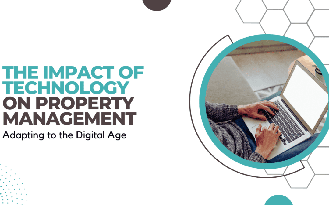 The Impact of Technology on Property Management: Adapting to the Digital Age