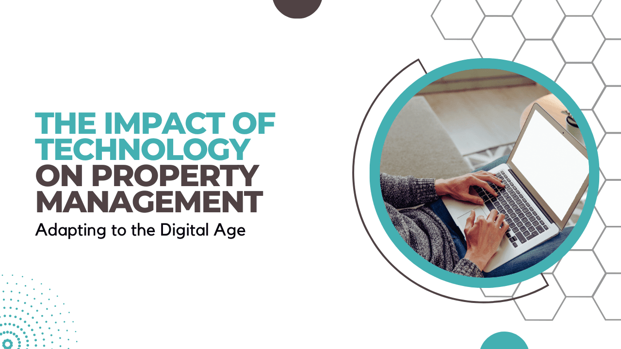 The Impact of Technology on Property Management: Adapting to the Digital Age