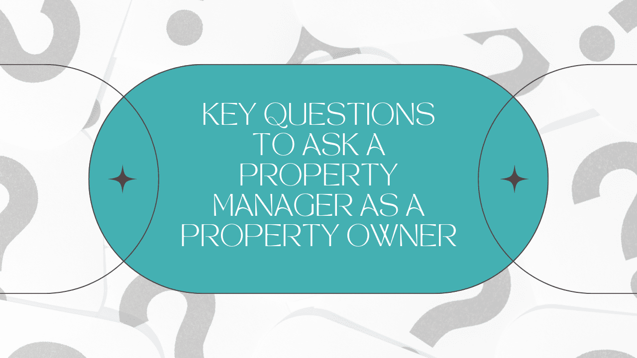 Key Questions to Ask a Property Manager as a Property Owner in Florida