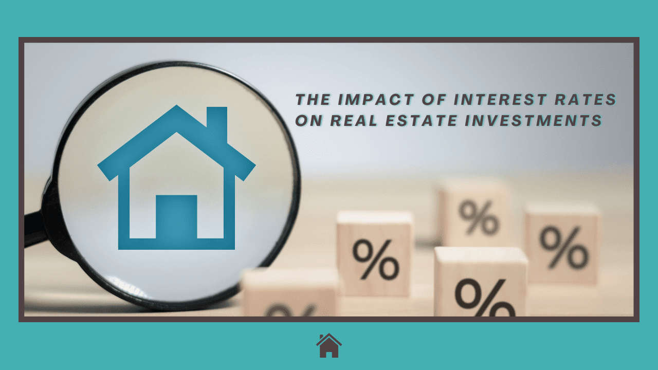 The Impact of Interest Rates on Real Estate Investments