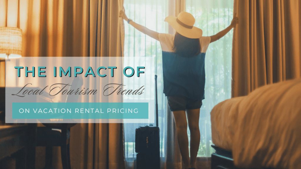 The Impact of Local Tourism Trends on Vacation Rental Pricing - Article Banner