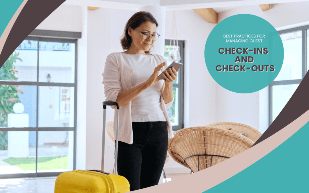 Best Practices for Managing Guest Check-ins and Check-outs