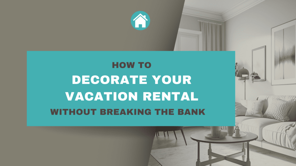 How to Decorate Your Vacation Rental Without Breaking the Bank - Article Banner