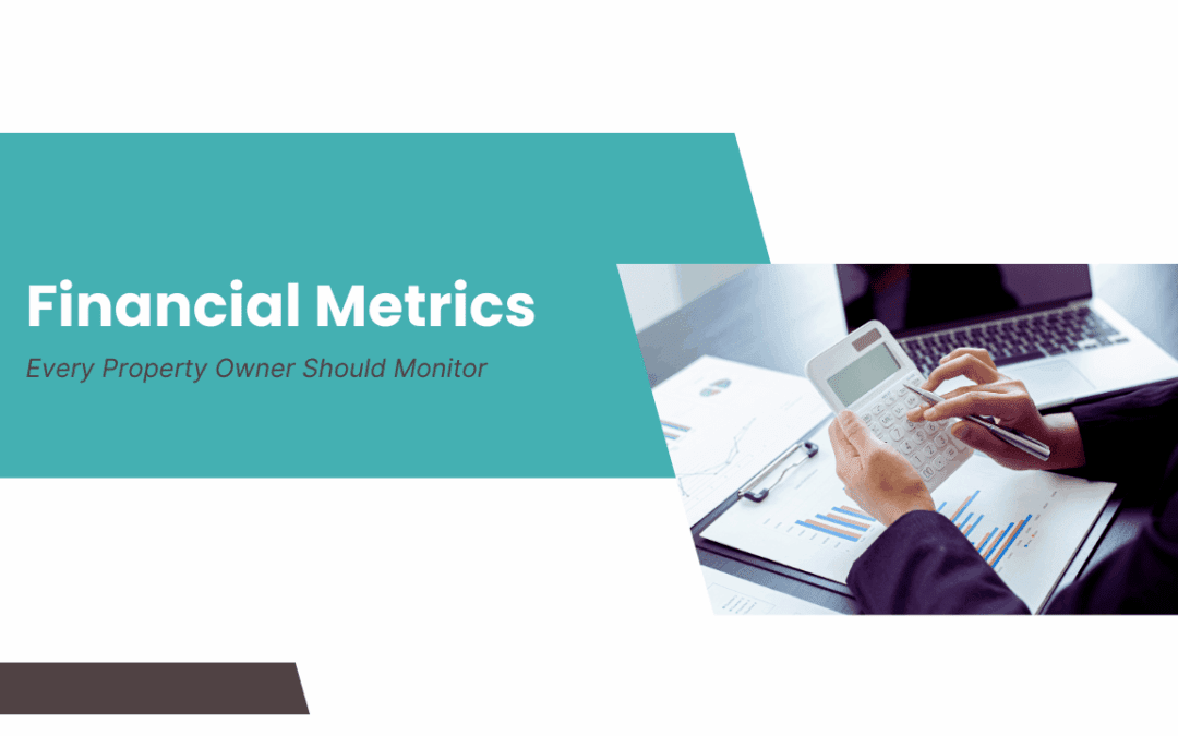 Financial Metrics Every Property Owner Should Monitor
