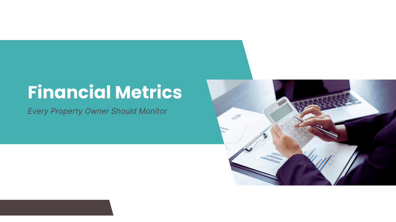 Financial Metrics Every Property Owner Should Monitor