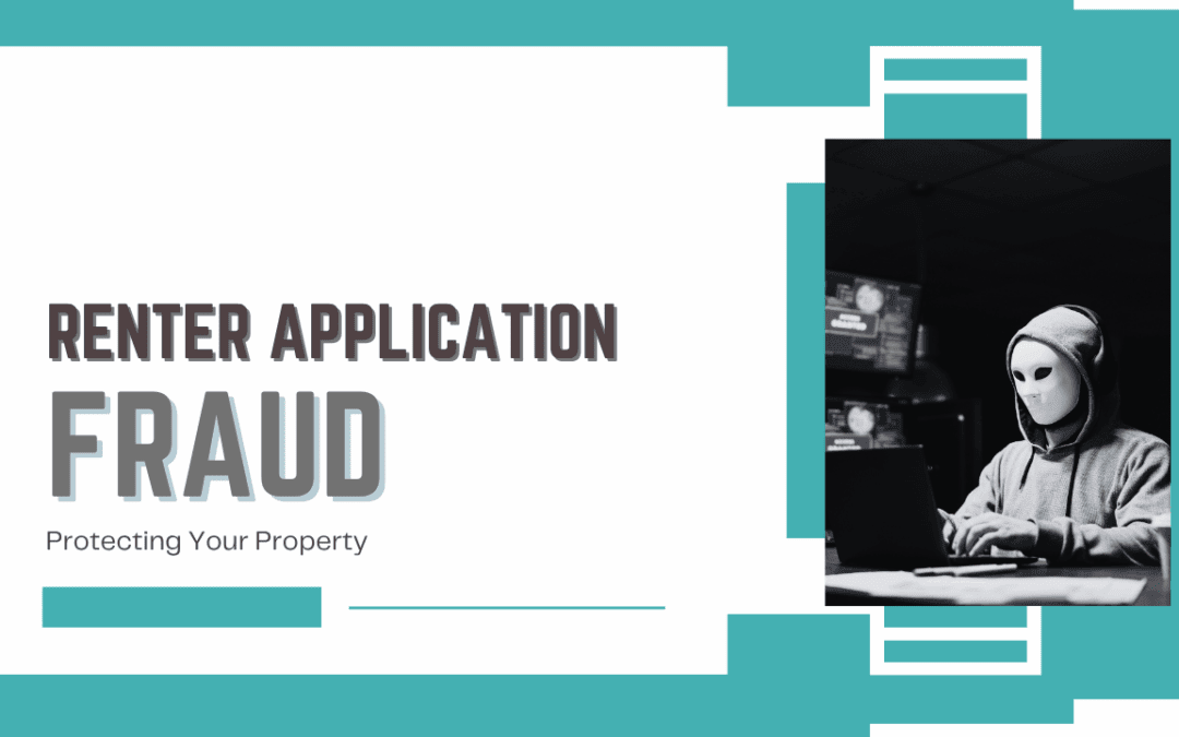 Renter Application Fraud: Protecting Your Property