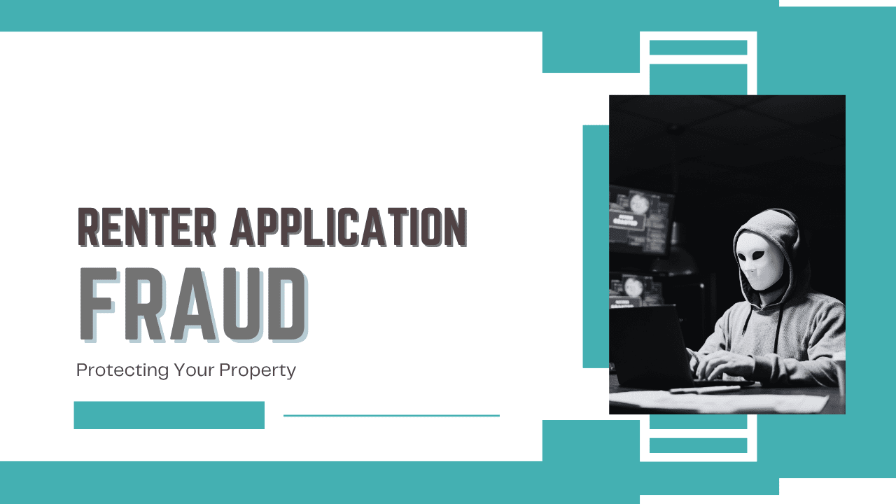Renter Application Fraud: Protecting Your Property