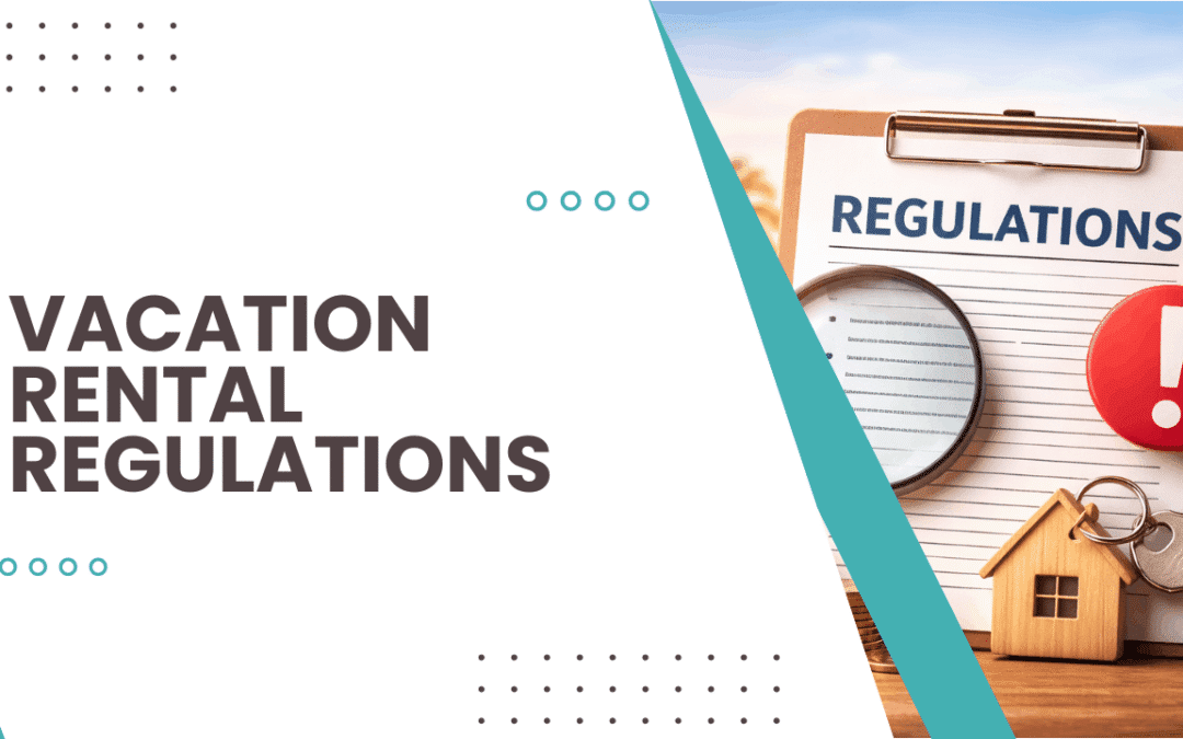Regulations to Watch: How Local Laws Can Impact Your Vacation Rental Profits